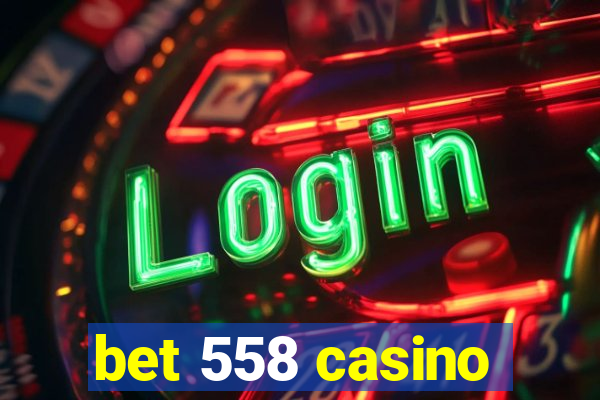 bet 558 casino